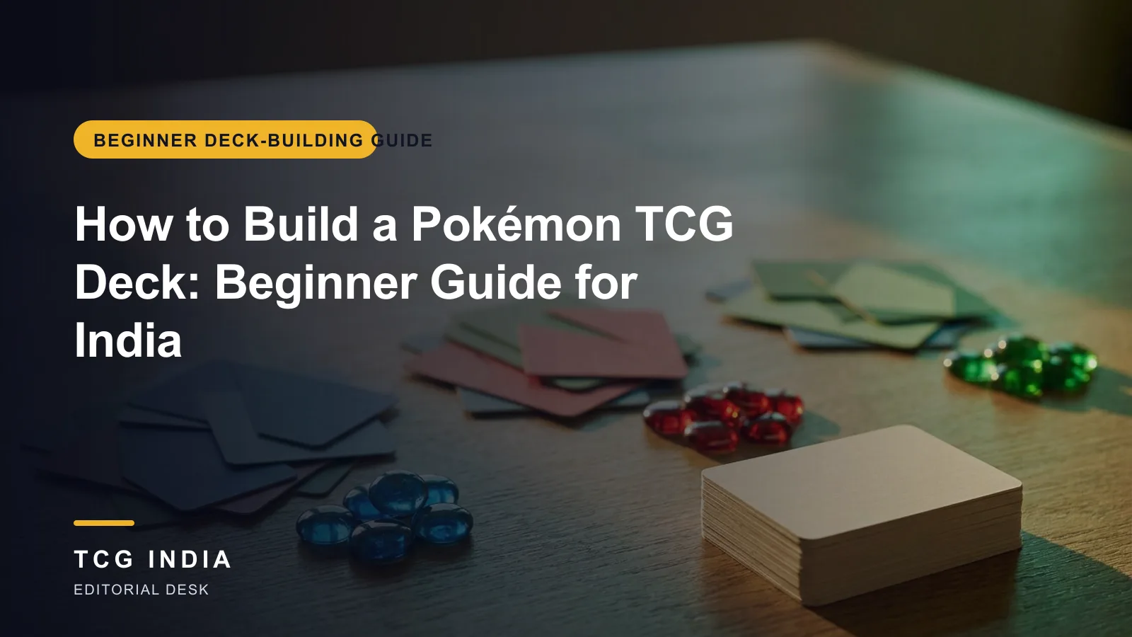 TCG India editorial cover: How to Build a Pokémon TCG Deck: Beginner Guide for India